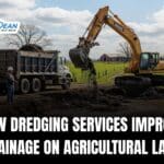 How Dredging Services Improve Drainage on Agricultural Land