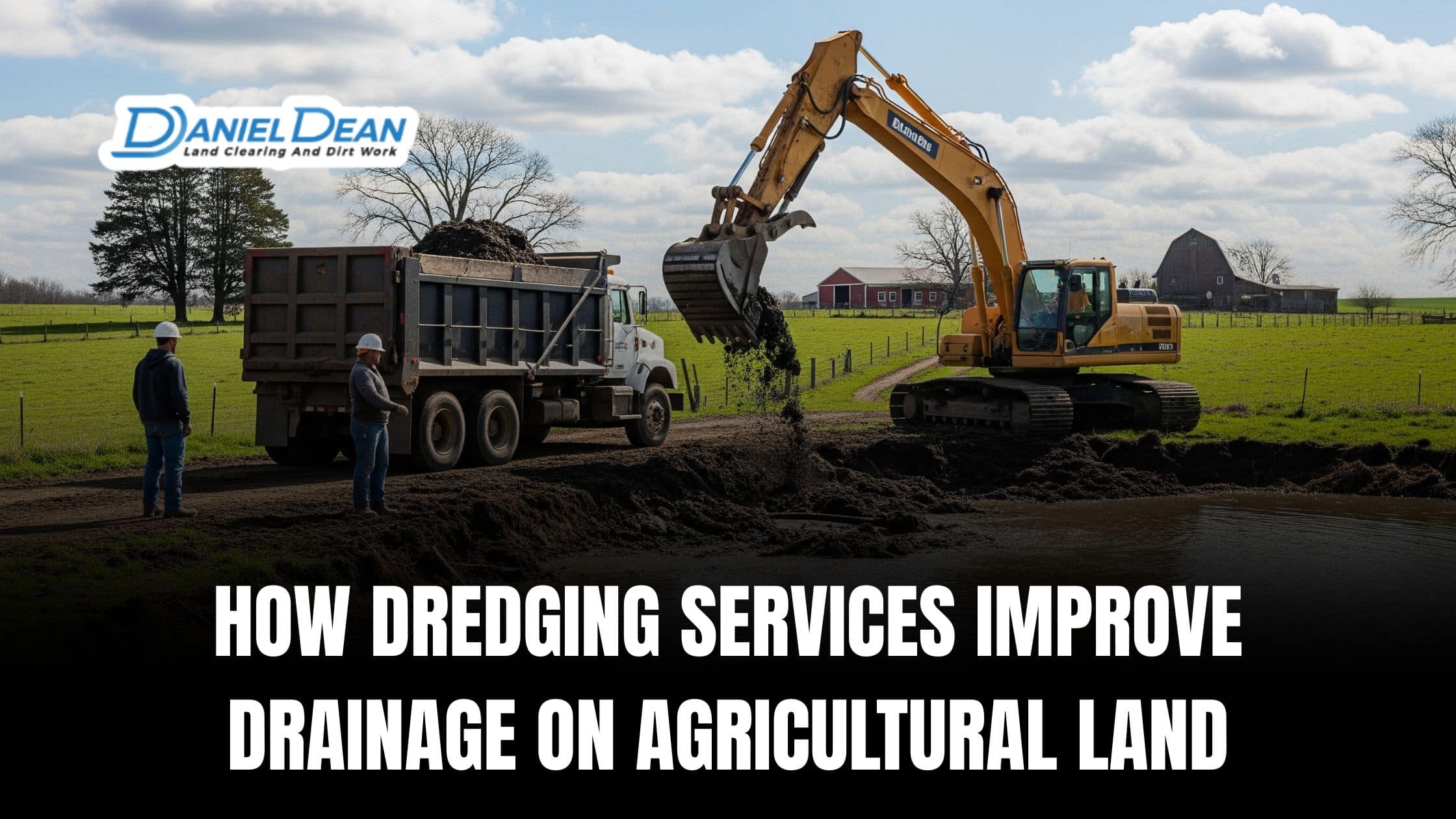 How Dredging Services Improve Drainage on Agricultural Land