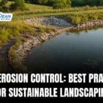Pond Erosion Control: Best Practices for Sustainable Landscaping
