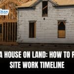 Building a House on Land: How to Plan Your Site Work Timeline