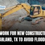 Dirt Work For New Construction In Pearland, TX to Avoid Flooding