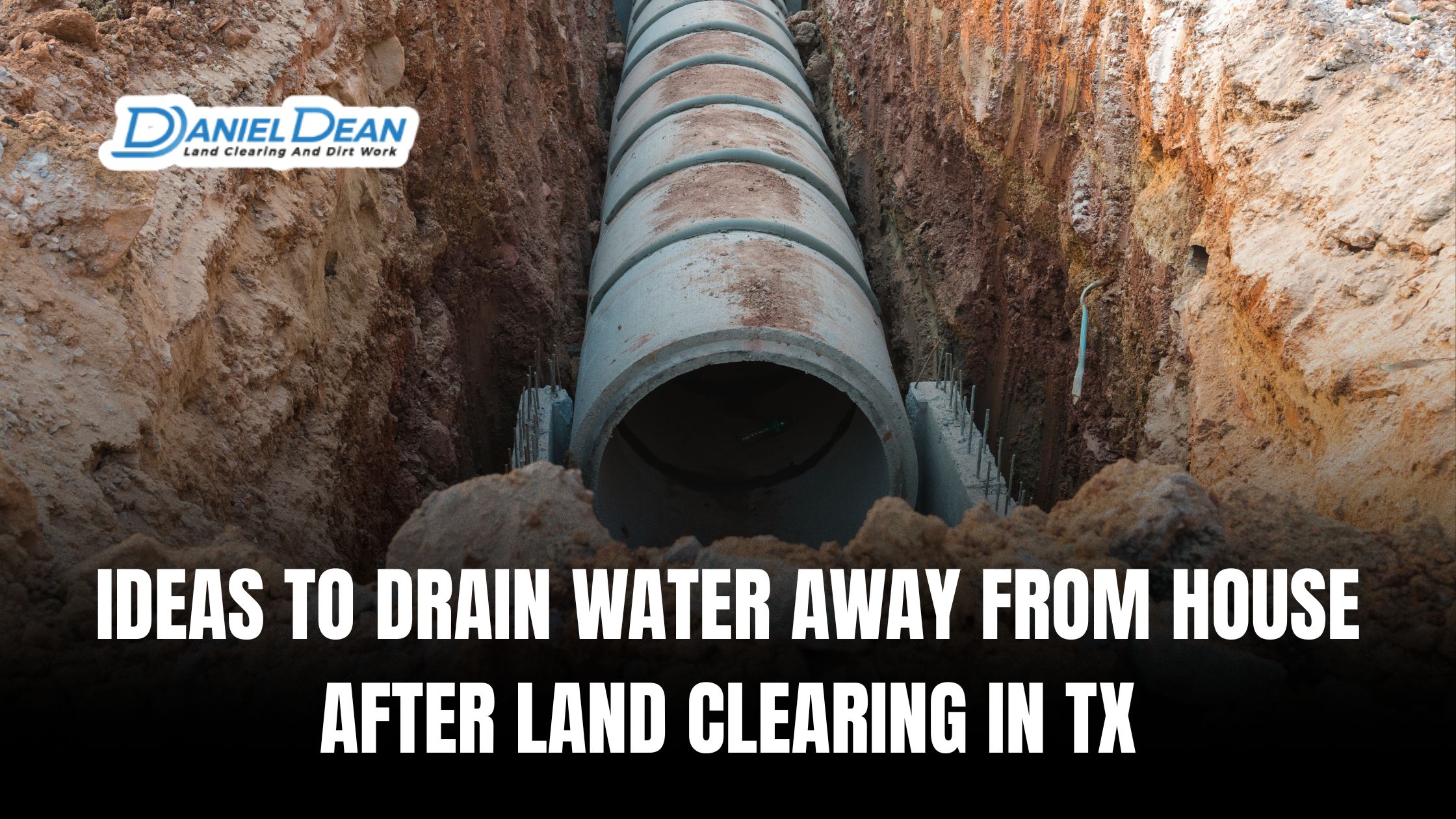 Ideas to Drain Water Away from House After Land Clearing in TX