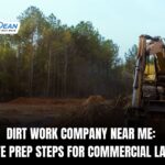Dirt Work Company Near Me: Site Prep Steps for Commercial Land